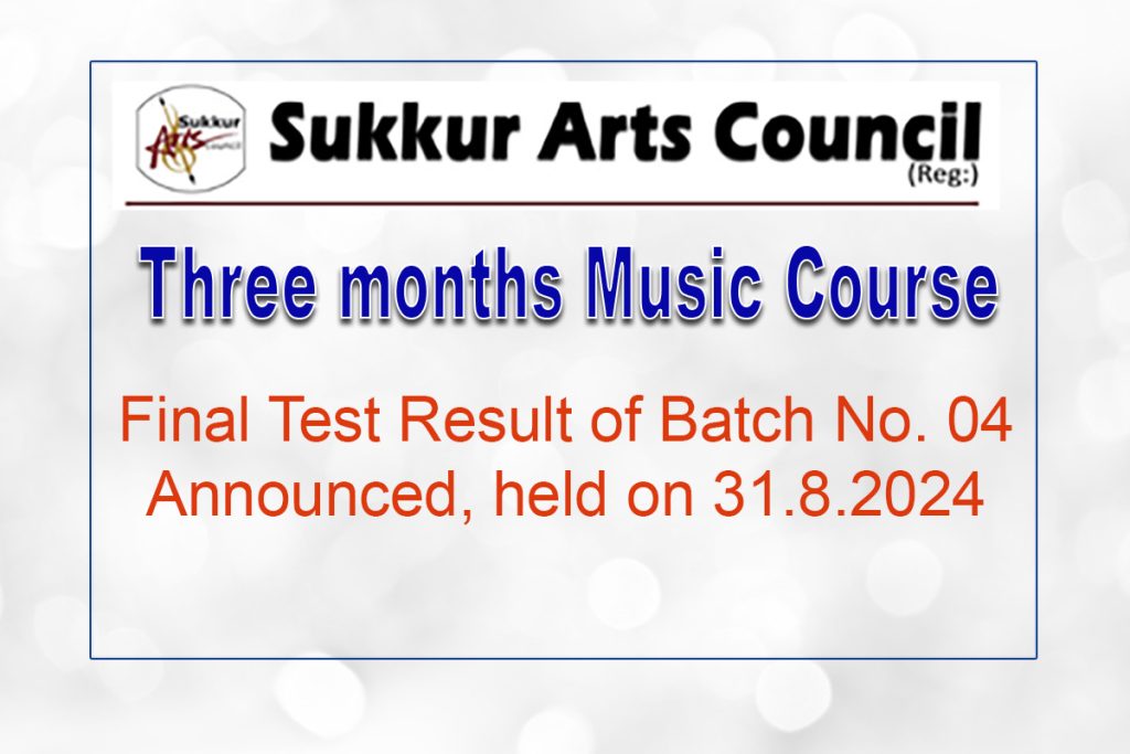 Sukkur Arts  Council Announced Final Test Result of 3 months Music Teacher Course for Batch No. 04